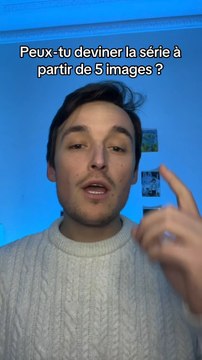 Essaye de deviner la série !