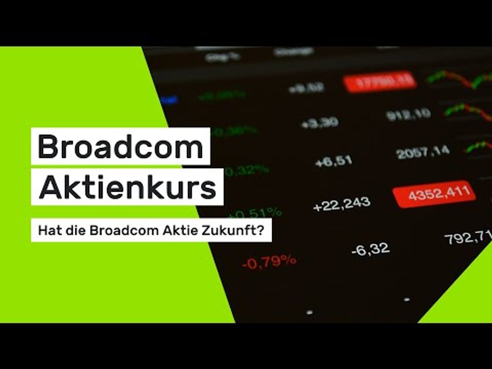 Broadcom Aktienkurs: Hat die Broadcom Aktie Zukunft?