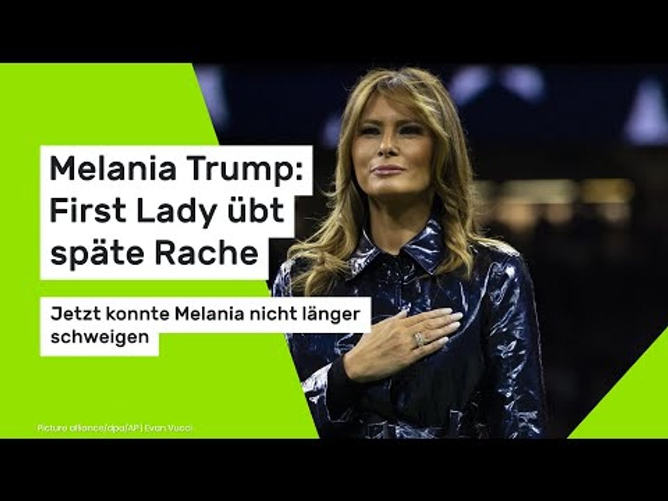 Melania Trump: First Lady übt späte Rache: Jetzt konnte Melania nicht länger schweigen