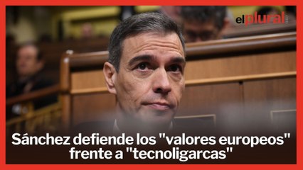 Sánchez blinda su plan de gasto en Defensa y defiende los "valores europeos"