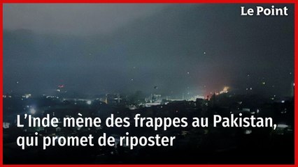 L’Inde mène des frappes au Pakistan, qui promet de riposter