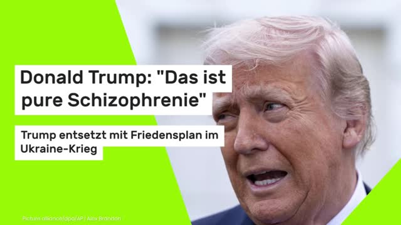 Donald Trump: 'Das ist pure Schizophrenie': Trump entsetzt mit Friedensplan im Ukraine-Krieg
