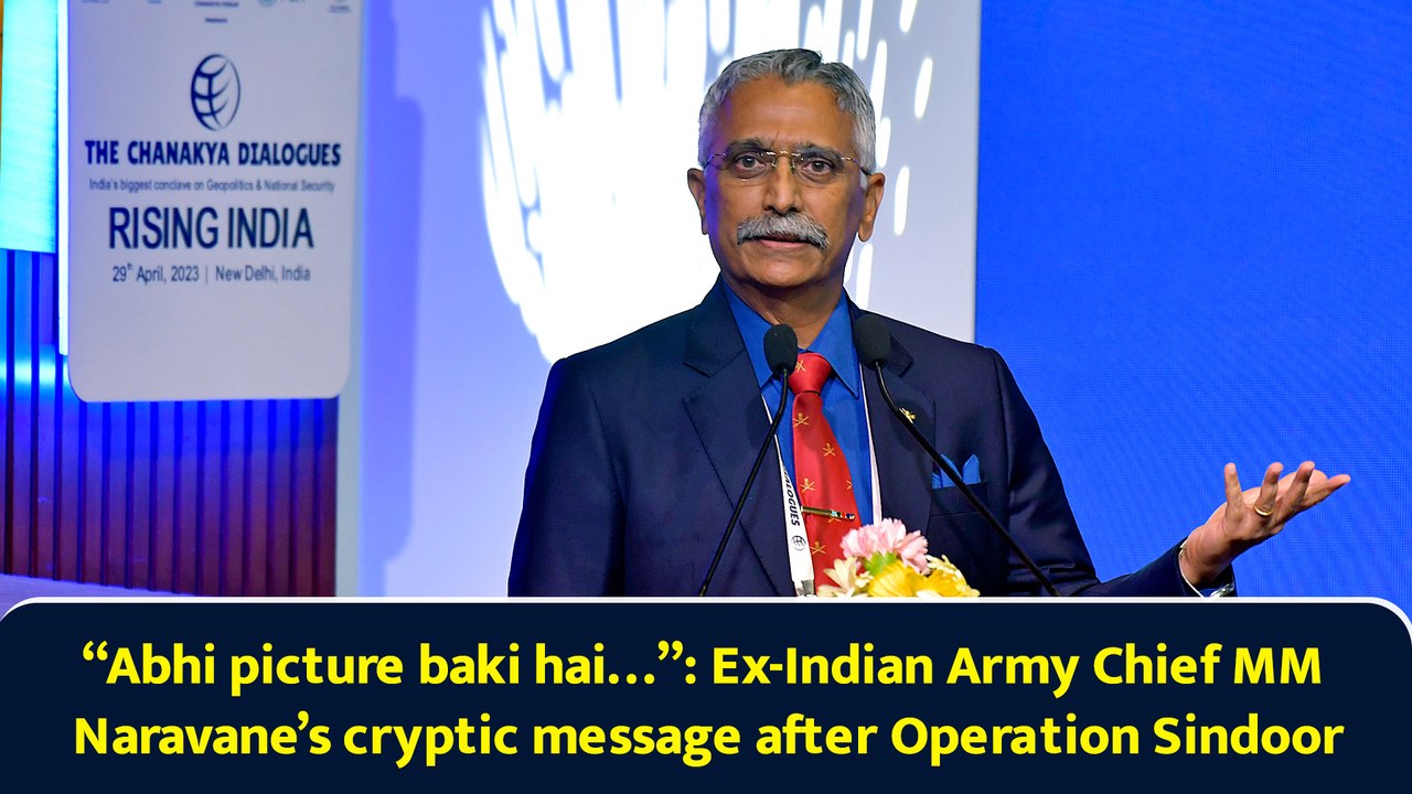 “Abhi picture baki hai…”: Ex-Indian Army Chief MM Naravane’s cryptic message after Operation Sindoor