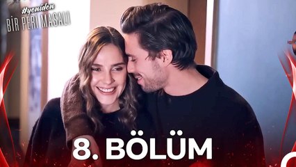 #YENİDEN Bir Peri Masalı 8. Bölüm