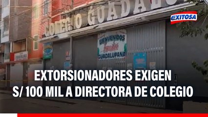 Comas:Extorsionadores exigen 100 mil soles a directora de colegio
