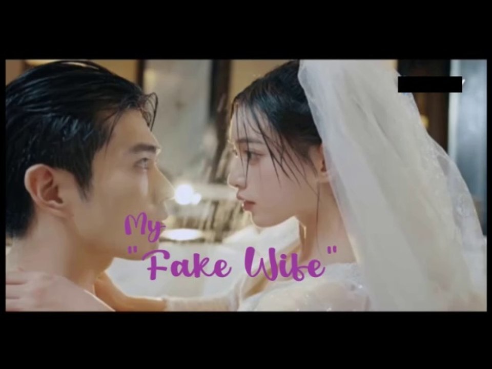 My Fake Wife EP. 17-20 (Final)