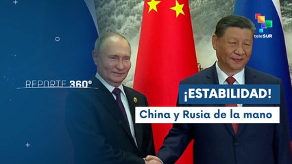 Pdte. Xi Jinping resaltó que China y Rusia son fuerzas imprescindibles