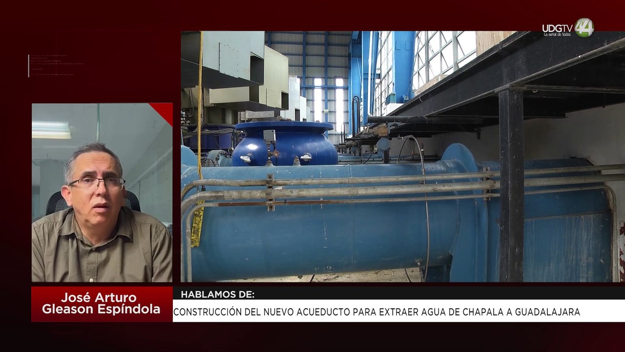Construcción del nuevo acueducto para extraer agua de Chapala a Guadalajara | José Arturo Gleason