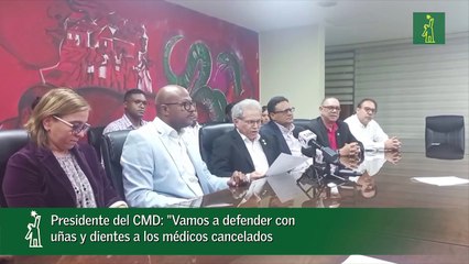 Presidente del CMD: "Vamos a defender con uñas y dientes a los médicos cancelados