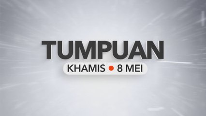 Tumpuan Khamis – 8 Mei 2025