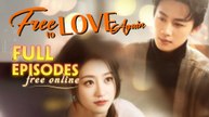 Free To Love Again Chinese Drama