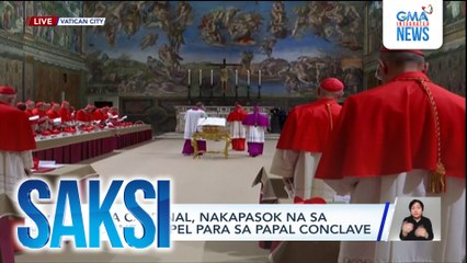 Mga cardinal, nakapasok na sa Sistine Chapel para sa papal conclave | Saksi