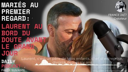 Mariés au premier regard  Laurent au bord du doute avant le grand jour !