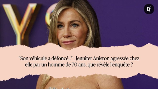 Son véhicule a défoncé... : Jennifer Aniston agressée chez elle par un homme de 70 ans, que révèle l'enquête ?
