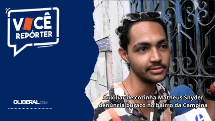 Auxiliar de cozinha Matheus Snyder denúncia buraco no bairro da Campina