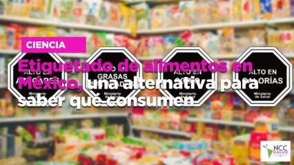 Etiquetado de alimentos en México, una alternativa para saber qué consumen