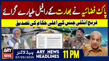 ARY News 11 PM Headlines || 7th May 2025 - France confirms Pakistan shot down Indian Rafale jet