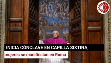 Los cardenales vaticanos inician cónclave en Capilla Sixtina; mujeres se manifiestan en Roma
