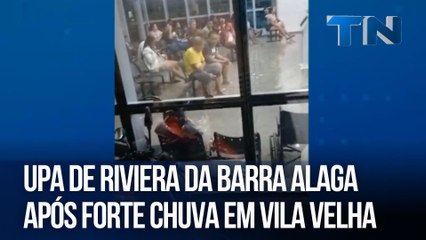 UPA de Riviera da Barra alaga após forte chuva em Vila Velha