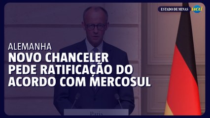 Novo chefe de Governo da Alemanha pede em Paris a ratificação do acordo com o Mercosul