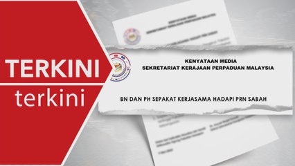 [TERKINI] PH-BN sepakat kerjasama hadapi PRN Sabah ke-17