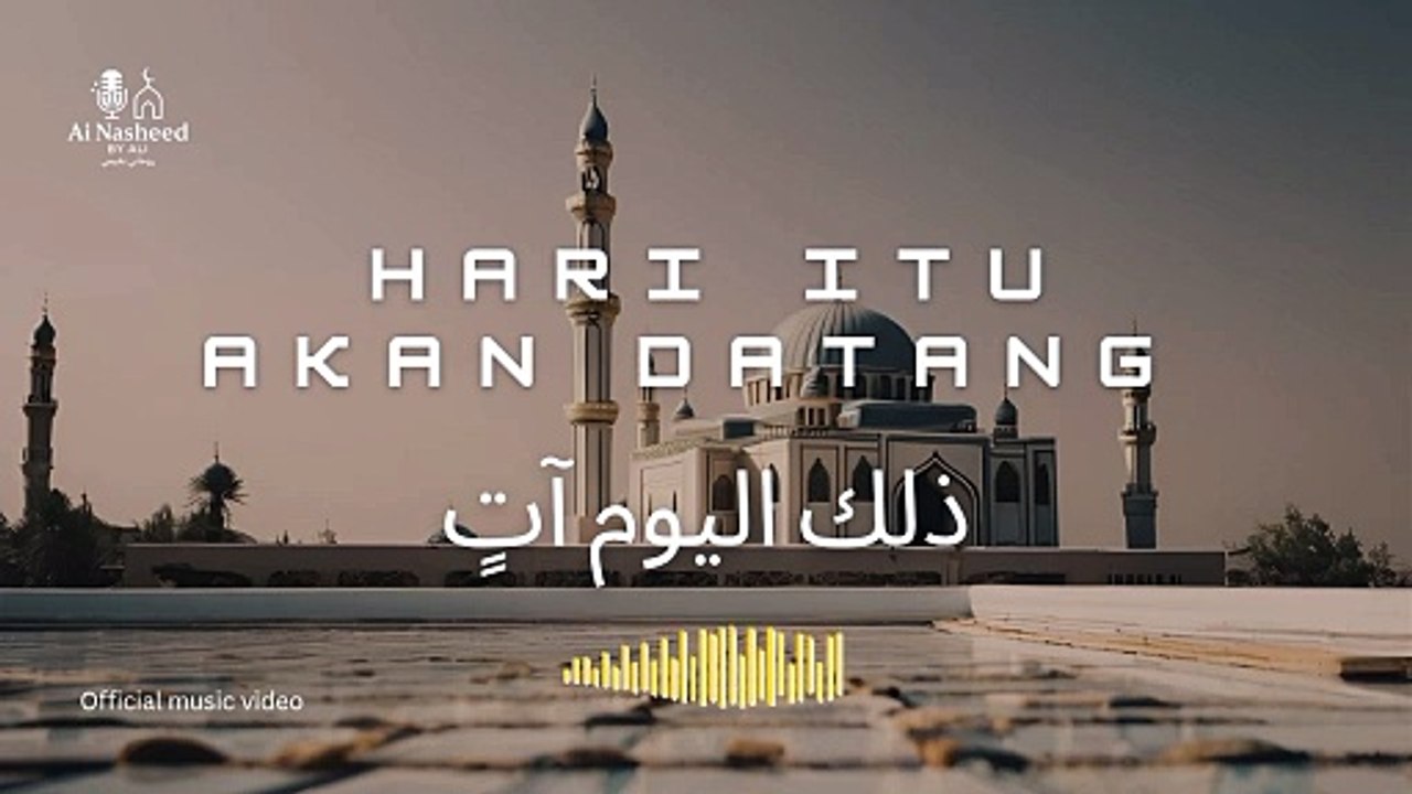 Hari Itu Akan Datang | ذلك اليوم آتٍ
