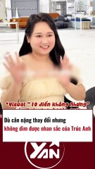 Dù cân nặng thay đổi nhưng Trúc Anh vẫn vô cùng nổi bật