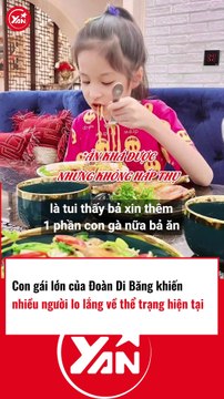 Con gái lớn của Đoàn Di Băng khiến CĐM lo lắng về thể trạng hiện tại