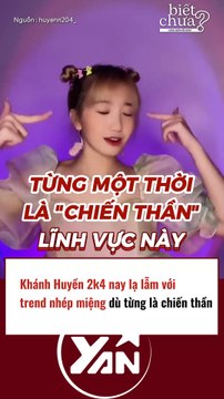 Khánh Huyền 2k4 lạ lẫm với trend nhép miệng