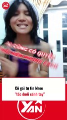 Cô gái tự tin khoe tóc dưới cánh tay