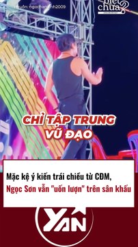 Mặc kệ ý kiến trái chiều của CĐM, Ngọc Sơn vẫn vô tư nhảy trên sân khấu