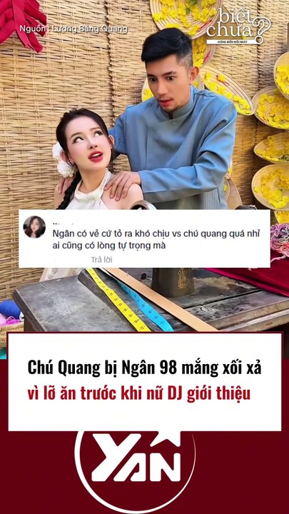 Lương Bằng Quang bị Ngân 98 mắng xối xả khi ăn trước khi kịp review