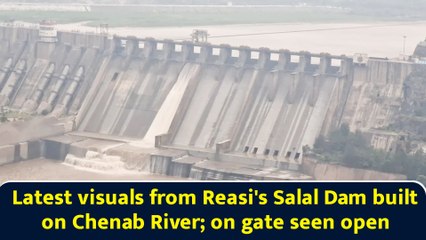 Latest visuals from Reasi's Salal Dam built on Chenab River; on gate seen open