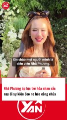 Nhã Phương áp lực trẻ hoá nhan sắc