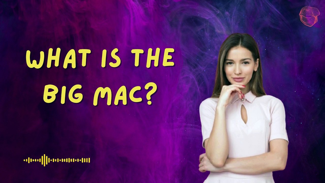 What is the Big Mac?