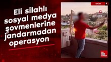 Hatay'da eli silahlı sosyal medya şovmenlerine jandarmadan operasyon