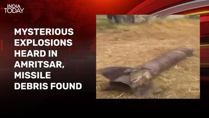 Late night explosions heard in Amritsar, missile-like debris found