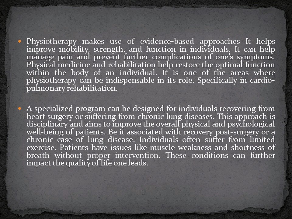 Physiotherapy and rehabilitation: A focus on cardio-pulmonary rehabilitation