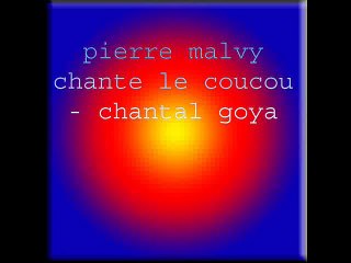 pierre malvy chante le coucou - chantal goya