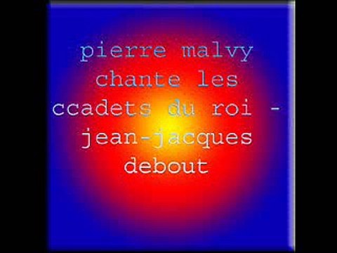 pierre malvy chante les cadets du roi - jean-jacques debout