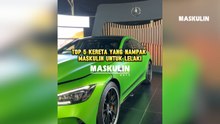 Top 5 Kereta Yang Nampak Maskulin Untuk Lelaki