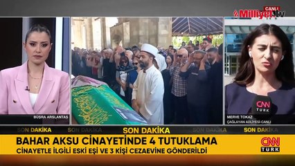 Türkiye'yi dehşete düşüren Bahar Aksu cinayetinde 4 tutuklama