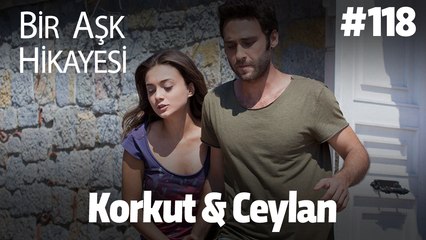 Baştan Sona Korkut & Ceylan #118