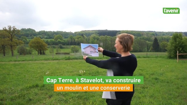 L'ASBL Cap Terre, à Stavelot, va construire un moulin et une conserverie