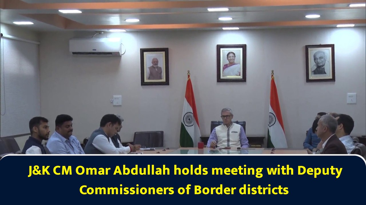 J&K CM Omar Abdullah holds meeting with Deputy Commissioners of Border districts