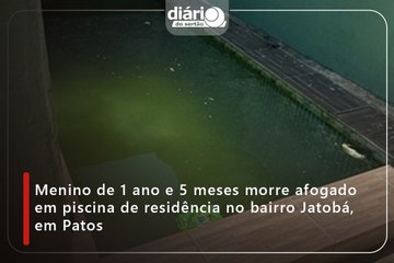 Menino de 1 ano e 5 meses morre afogado em piscina de residência no bairro Jatobá, em Patos