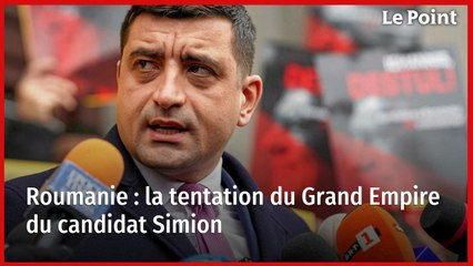 Roumanie : la tentation du Grand Empire du candidat Simion