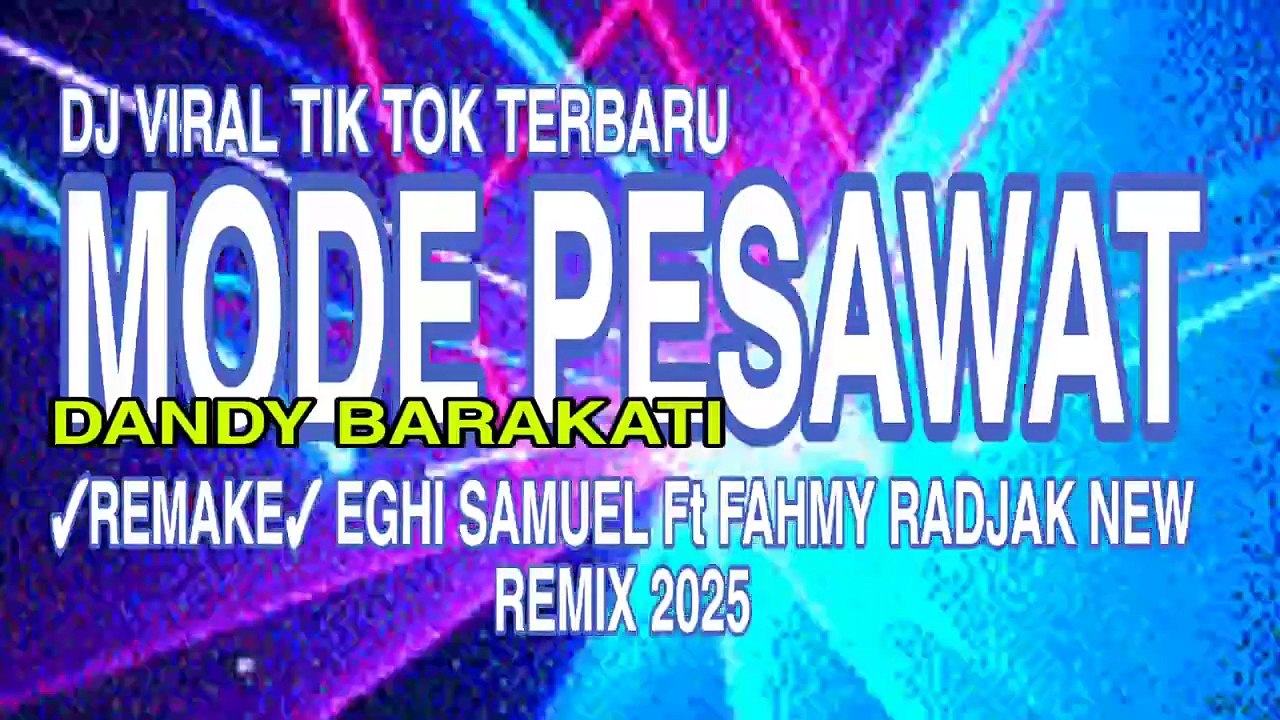 DJ VIRAL TIK TOK TERBARU🌴MODE PESAWAT ✓REMAKE✓ EGHI SAMUEL Ft FAHMY RADJAK NEW REMIX 2025