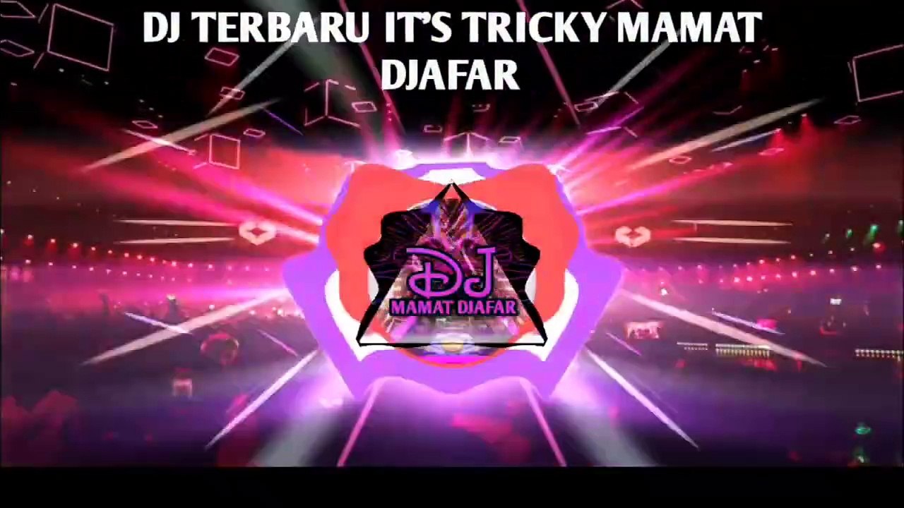 DJ TERBARU IT_S TRICKY🌴MAMAT DJAFAR 2024