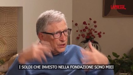 Bill Gates: "Doner? tutto il mio patrimonio alla Gates Foundation"